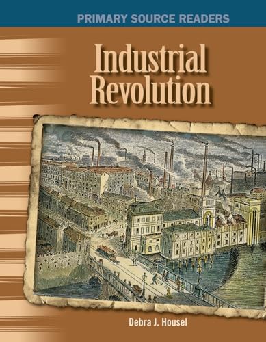 Industrial Revolution (Primary Source Readers: 20th Century) von Teacher Created Materials